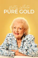 Watch Betty White: Pure Gold Freemovieswatch
