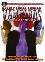 Watch Barely Legal Lesbian Vampires: The Curse of Ed Wood! Freemovieswatch