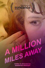 Watch A Million Miles Away Freemovieswatch