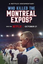 Watch Who Killed the Montreal Expos? Freemovieswatch