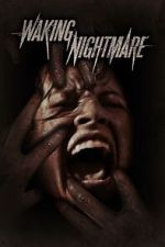 Watch Waking Nightmare Freemovieswatch