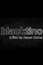 Watch Blacktino Freemovieswatch