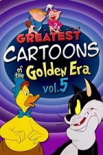 Watch Greatest Cartoons of the Golden Era Vol. 5 Freemovieswatch
