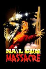 Watch The Nail Gun Massacre Freemovieswatch