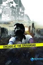 Watch Chicago at the Crossroad Freemovieswatch