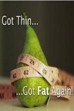 Watch Got Thin Got Fat Again Freemovieswatch