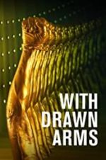 Watch With Drawn Arms Freemovieswatch