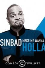 Watch Sinbad: Make Me Wanna Holla! Freemovieswatch