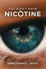 Watch You Don\'t Know Nicotine Freemovieswatch