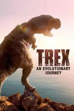 Watch T-Rex: An Evolutionary Journey Freemovieswatch