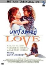 Watch Untamed Love Freemovieswatch