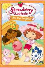 Watch Strawberry Shortcake Play Day Surprise Freemovieswatch