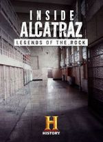 Watch Inside Alcatraz: Legends of the Rock Freemovieswatch