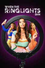 Watch When the Ringlights Dim Freemovieswatch