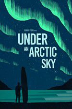 Watch Under an Arctic Sky Freemovieswatch