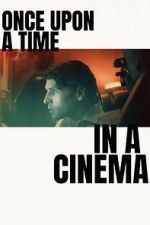 Watch Once Upon a Time in a Cinema Freemovieswatch
