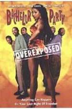 Watch Bachelor Party Overexposed Freemovieswatch