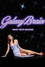 Watch Mary Beth Barone: Galaxy Brain Freemovieswatch