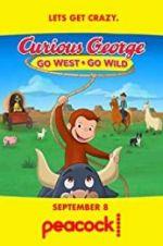 Watch Curious George: Go West, Go Wild Freemovieswatch