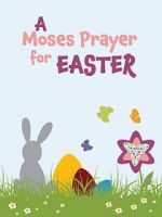 Watch Moses Prayer for Easter Freemovieswatch