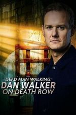 Watch Dead Man Walking: Dan Walker on Death Row Freemovieswatch