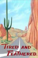 Watch Tired and Feathered Freemovieswatch