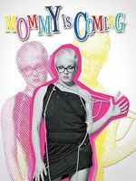 Watch Mommy Is Coming Freemovieswatch