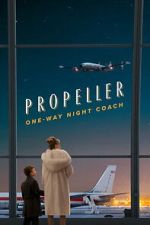 Watch Propeller One-Way Night Coach Freemovieswatch
