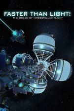 Watch Faster Than Light: the Dream of Interstellar Flight Freemovieswatch