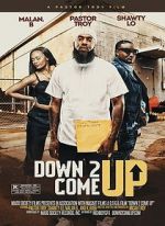 Watch Down 2 Come Up Freemovieswatch