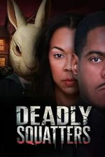Watch Deadly Squatters Freemovieswatch