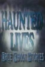 Watch Haunted Lives True Ghost Stories Freemovieswatch