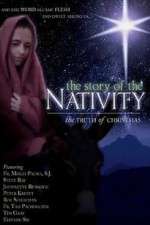 Watch The Story of the Nativity: The Truth of Christmas Freemovieswatch
