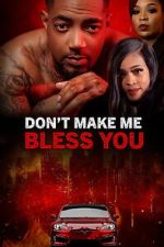 Watch Don\'t Make Me Bless You Freemovieswatch