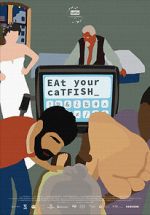 Watch Eat Your Catfish Freemovieswatch