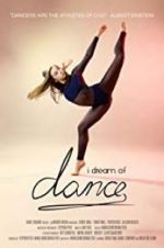 Watch I Dream of Dance Freemovieswatch