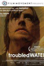 Watch Troubled Water Freemovieswatch