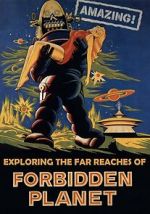 Watch Amazing! Exploring the Far Reaches of Forbidden Planet Freemovieswatch