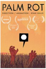 Watch Palm Rot (Short 2015) Freemovieswatch