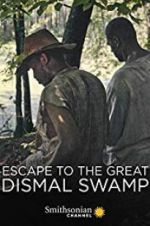 Watch Escape to the Great Dismal Swamp Freemovieswatch