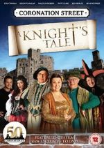 Watch Coronation Street: A Knight\'s Tale Freemovieswatch