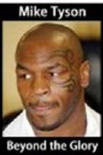 Watch Mike Tyson Beyond the glory Freemovieswatch