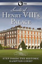 Watch Secrets of Henry VIII\'s Palace: Hampton Court Freemovieswatch