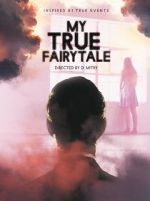 Watch My True Fairytale Freemovieswatch