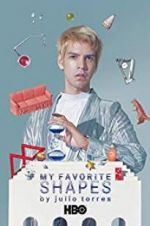 Watch My Favorite Shapes by Julio Torres Freemovieswatch