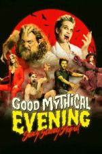 Watch Good Mythical Evening: Sexy, Scary, Stupid Freemovieswatch