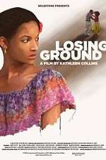 Watch Losing Ground Freemovieswatch
