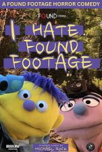 Watch I Hate Found Footage Freemovieswatch