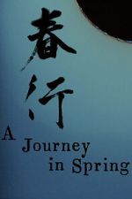 Watch A Journey in Spring Freemovieswatch