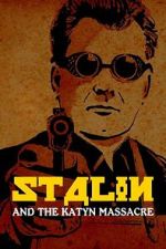 Watch Stalin and the Katyn Massacre Freemovieswatch